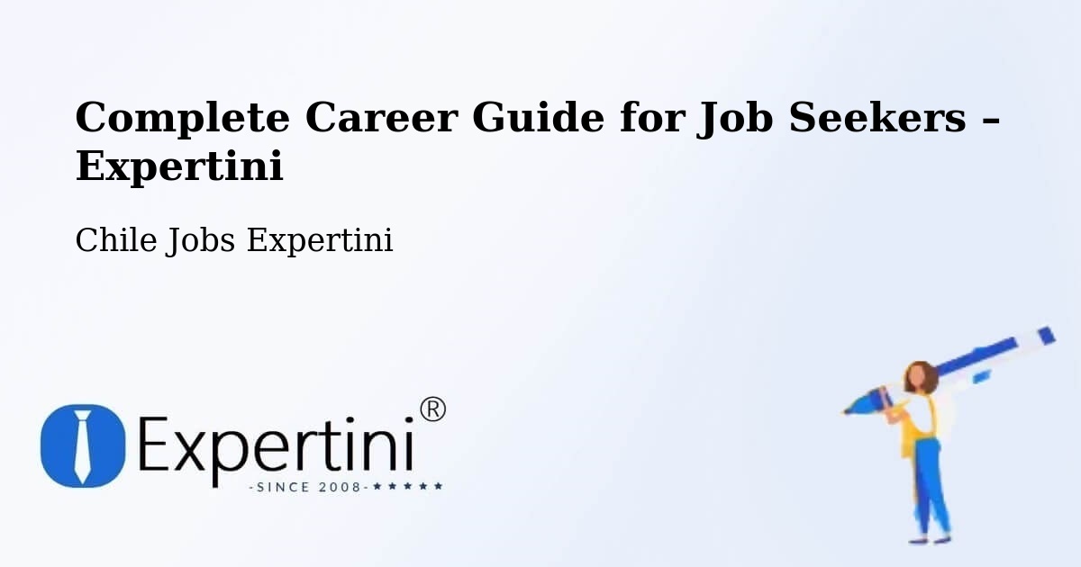 Career Guide for Job Seekers – Chile - Chile Jobs Expertini