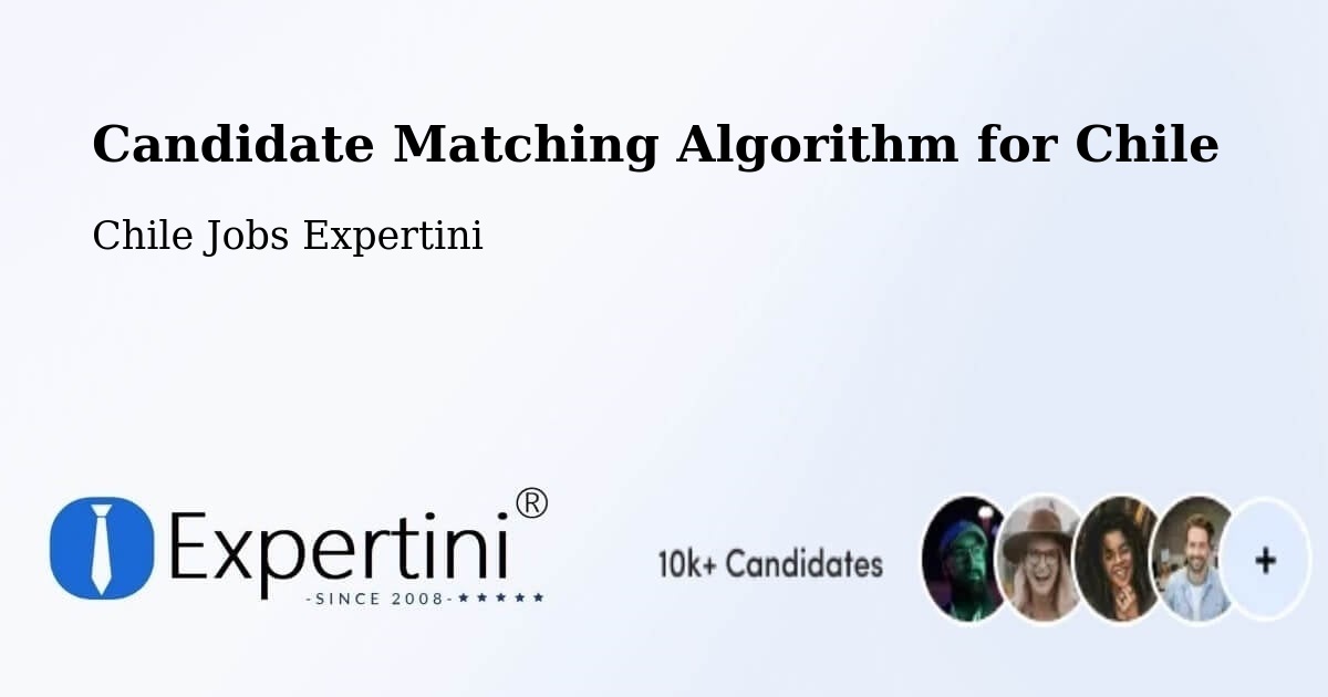 Candidate Matching Algorithm for Chile - Chile Jobs Expertini