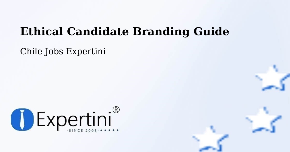 Ethical Candidate Branding Guide - Chile Jobs Expertini