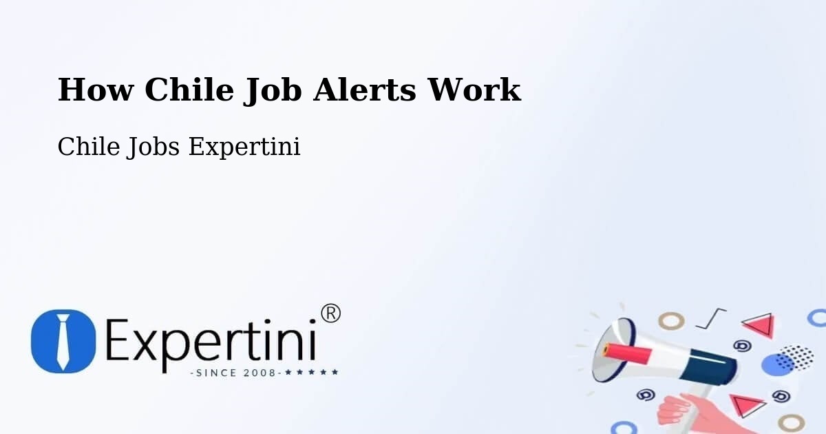 How Chile Job Alerts Work - Chile Jobs Expertini