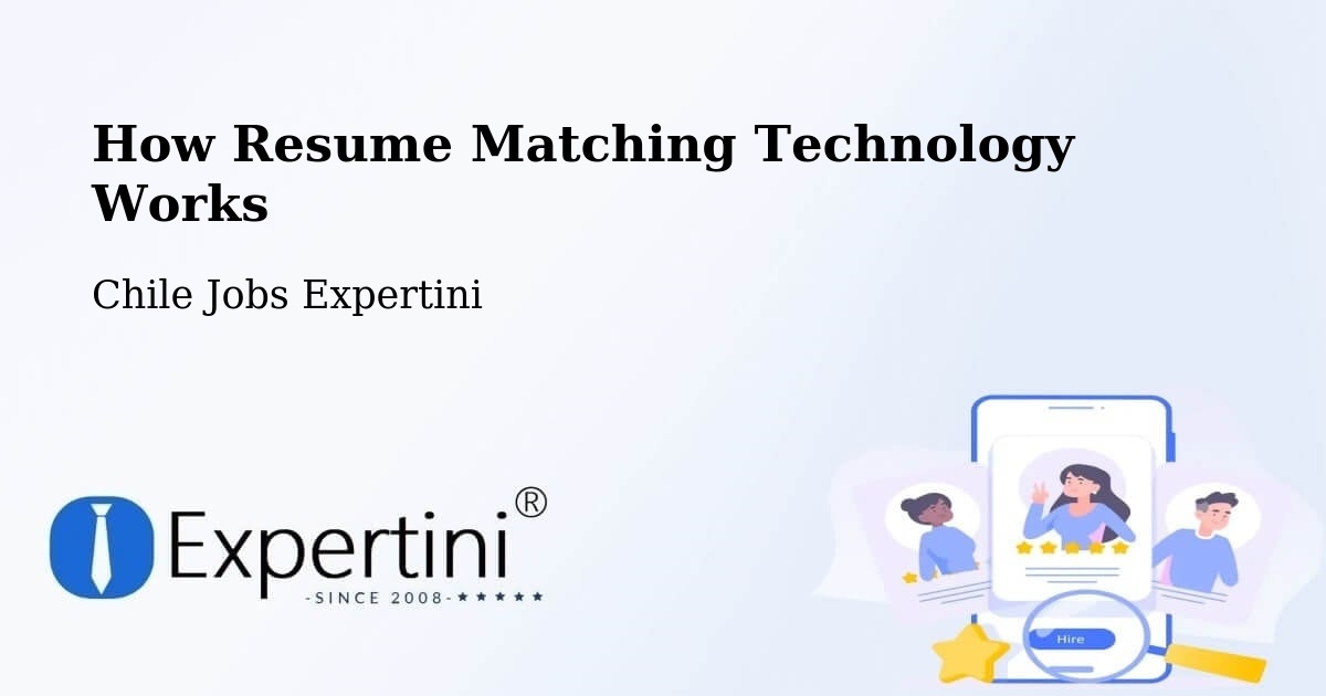 How Resume Matching Technology Works - Chile Jobs Expertini