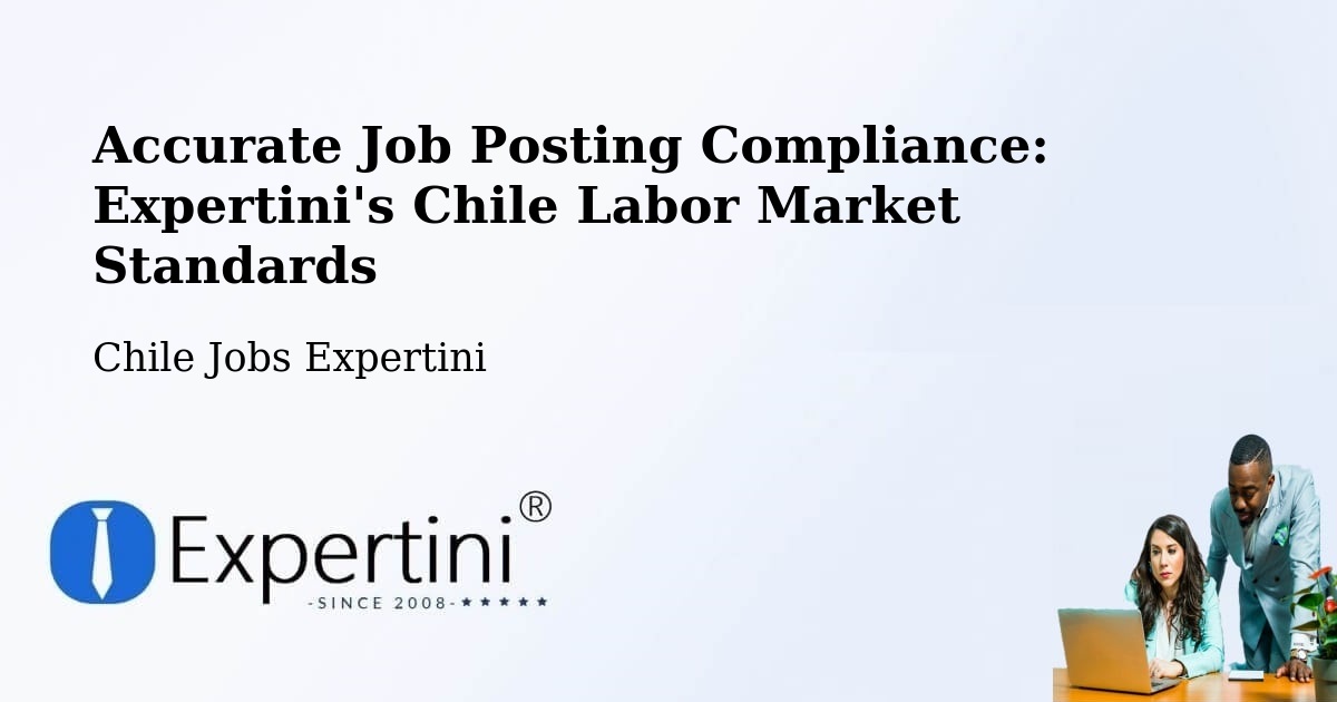 Compliance Standards For Accurate Job Postings in Chile