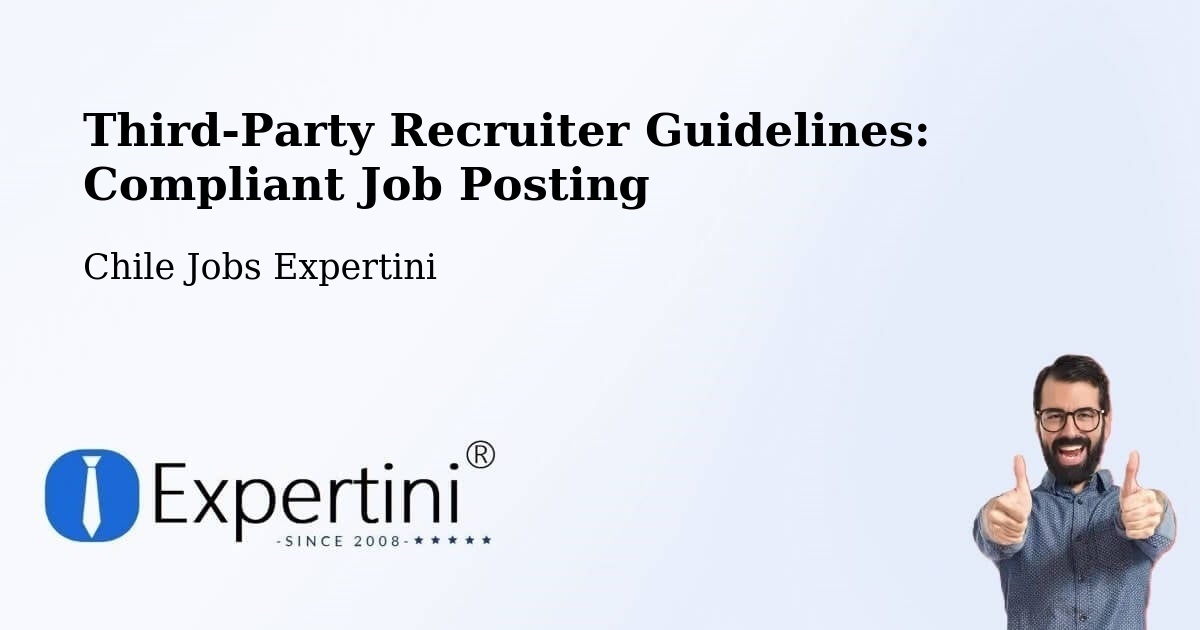 Third-Party Recruiter Guidelines: Compliant Job Posting - Chile Jobs Expertini