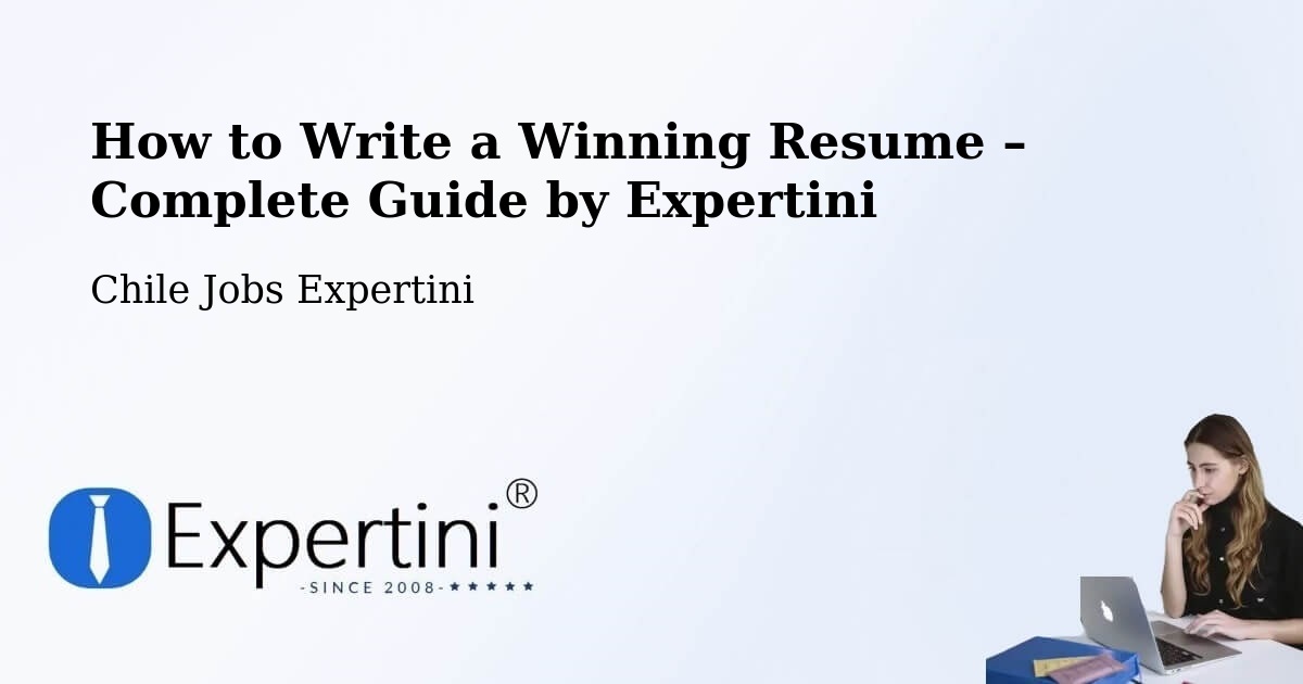 Resume Writing Guide for Job Seekers – Chile - Chile Jobs Expertini