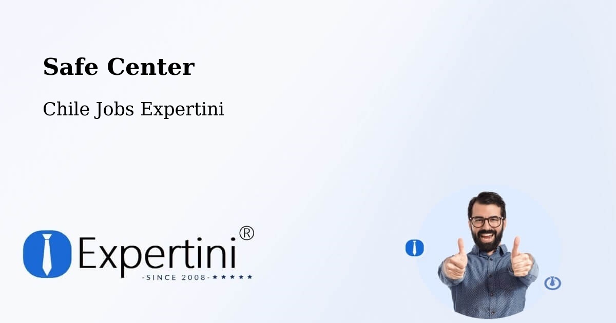 Safety Center – Chile - Chile Jobs Expertini