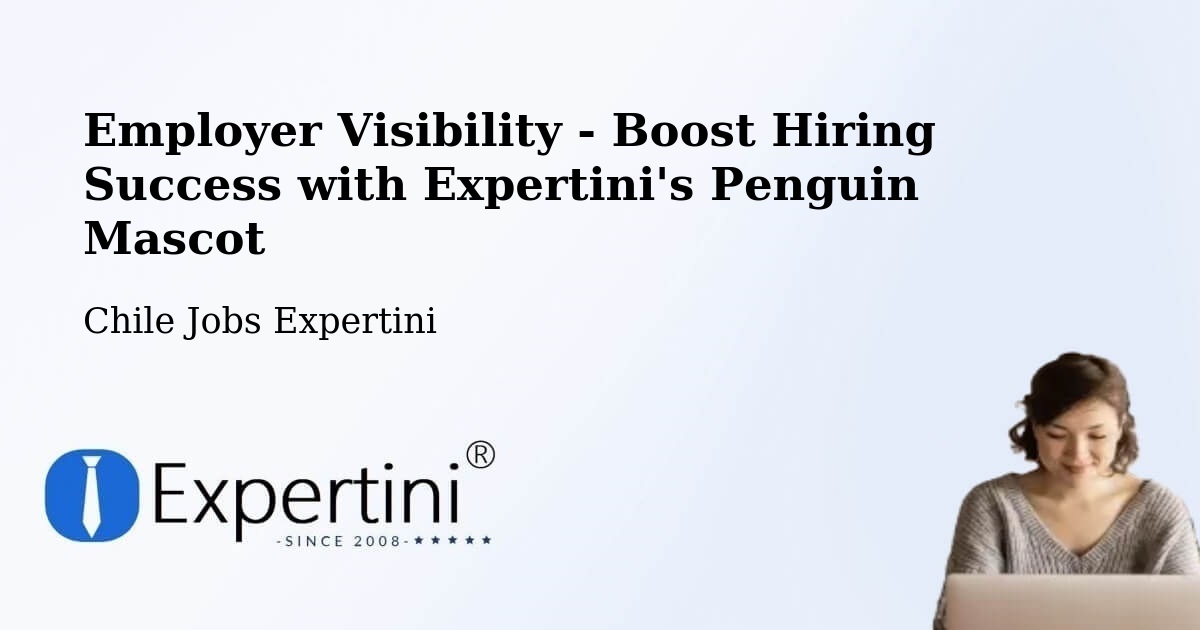 CV and Resume Visibility Optimization – Chile - Chile Jobs Expertini